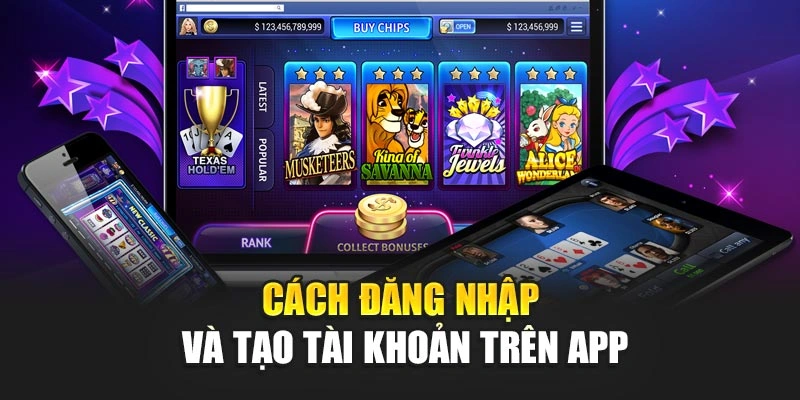 Cách đăng nhập và tạo tài khoản trên app