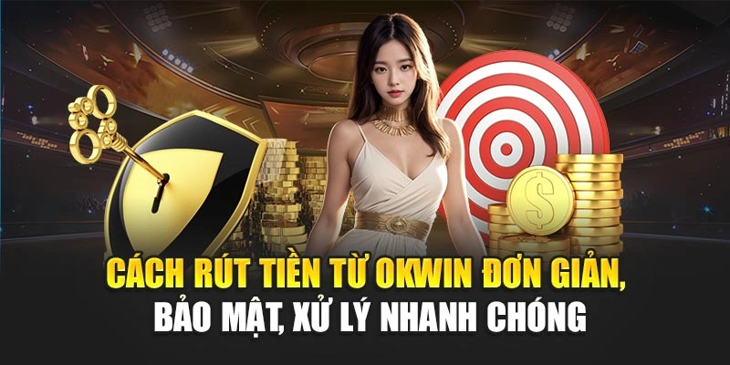 Cách rút tiền từ OKWIN