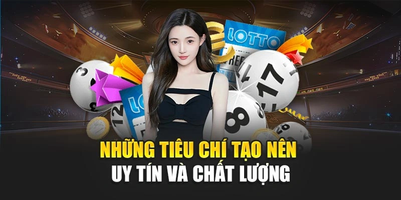 Những tiêu chí tạo nên uy tín và chất lượng